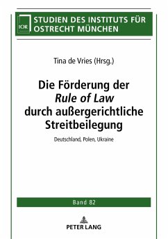 Die Förderung der ¿Rule of Law¿ durch außergerichtliche Streitbeilegung - de Vries, Tina