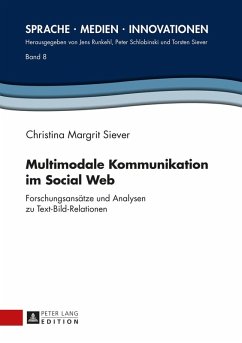 Multimodale Kommunikation im Social Web (eBook, ePUB) - Christina Margrit Siever, Siever