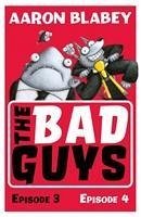 The Bad Guys: Episode 3&4 - Blabey, Aaron