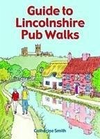Guide to Lincolnshire Pub Walks - Smith, Catherine