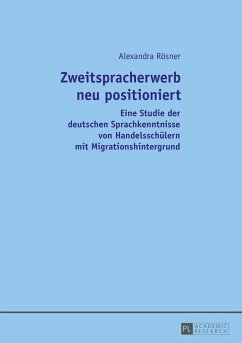 Zweitspracherwerb neu positioniert (eBook, ePUB) - Alexandra Rosner, Rosner