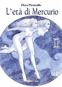 L'età di Mercurio (eBook, PDF) - Piromallo, Piero