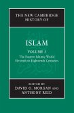New Cambridge History of Islam: Volume 3, The Eastern Islamic World, Eleventh to Eighteenth Centuries (eBook, ePUB)