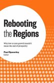 Rebooting the Regions: Why Low or Zero Growth Needn't Mean the End of Prosperity