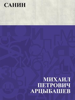 Sanin (eBook, ePUB) - Artsybashev, Mikhail Petrovich