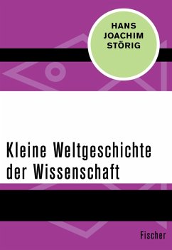 Kleine Weltgeschichte der Wissenschaft (eBook, ePUB) - Störig, Hans Joachim