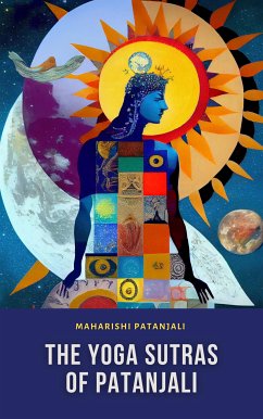 The Yoga Sutras of Patanjali: The Book of the Spiritual Man (eBook, ePUB) - Patanjali, Maharishi