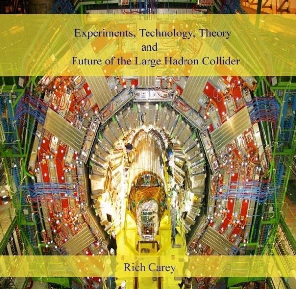 Experiments, Technology, Theory and Future of the Large Hadron Collider (eBook, PDF)