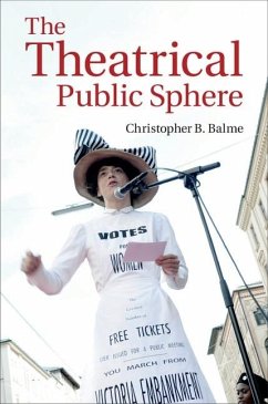 Theatrical Public Sphere (eBook, ePUB) - Balme, Christopher B.