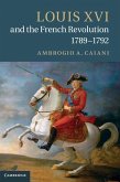 Louis XVI and the French Revolution, 1789-1792 (eBook, ePUB)