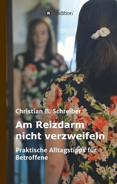 Am Reizdarm nicht verzweifeln - Schreiber, Christian B.