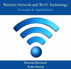 Wireless Network and Wi-Fi Technology (Concepts & Applications) (eBook, PDF) - Bertrand, Precious Pearce