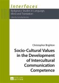 Socio-Cultural Values in the Development of Intercultural Communication Competence (eBook, PDF)