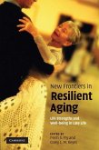 New Frontiers in Resilient Aging (eBook, ePUB) New Frontiers in Resilient Aging (eBook, ePUB)