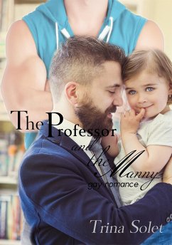 The Professor and the Manny: Gay Romance (eBook, ePUB) - Solet, Trina