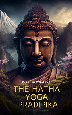 The Hatha Yoga Pradipika (eBook, ePUB) - Swatmarama, Swami