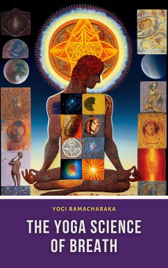 The Yoga Science of Breath (eBook, ePUB) - Ramacharaka, Yogi