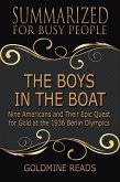 The Boys in the Boat - Summarized for Busy People: Nine Americans and Their Epic Quest for Gold at the 1936 Berlin Olympics (eBook, ePUB)