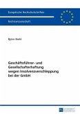 Geschaeftsfuehrer- und Gesellschafterhaftung wegen Insolvenzverschleppung bei der GmbH (eBook, PDF)
