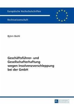 Geschaeftsfuehrer- und Gesellschafterhaftung wegen Insolvenzverschleppung bei der GmbH (eBook, PDF) - Biehl, Bjorn