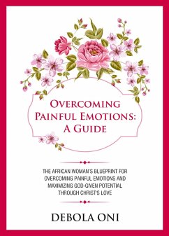 Overcoming Painful Emotions (eBook, ePUB) - Oni, Debola