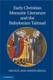 Early Christian Monastic Literature and the Babylonian Talmud (eBook, ePUB) Early Christian Monastic Literature and the Babylonian Talmud (eBook, ePUB)