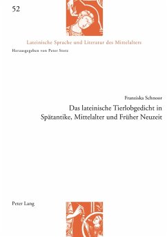 Das lateinische Tierlobgedicht in Spaetantike, Mittelalter und Frueher Neuzeit (eBook, ePUB) - Franziska Schnoor, Schnoor