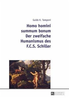 Homo homini summum bonum- Der zweifache Humanismus des F.C.S. Schiller (eBook, PDF) - Tamponi, Guido Karl