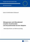 Altersgrenzen und Altersabstand zwischen Annehmenden und Anzunehmenden bei der Adoption (eBook, ePUB)
