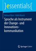 Sprache als Instrument der Change- und Innovationskommunikation (eBook, PDF)