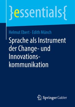 Sprache als Instrument der Change- und Innovationskommunikation (eBook, PDF) - Ebert, Helmut; Münch, Edith