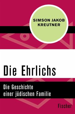 Die Ehrlichs (eBook, ePUB) - Kreutner, Simson Jakob