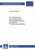 Der Fehlerbeweis und der Beweis der haftungsbegruendenden Kausalitaet im Produkthaftungsprozess (eBook, PDF)