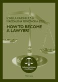 How To Become A Lawyer? (eBook, PDF)