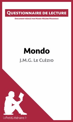 Mondo de J.M.G. Le Clézio (Questionnaire de lecture) (eBook, ePUB) - Lepetitlitteraire; Maudoux, Marie-Hélène