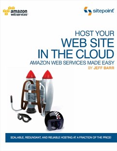 Host Your Web Site In The Cloud: Amazon Web Services Made Easy (eBook, ePUB) - Barr, Jeffrey