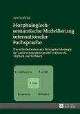 Morphologisch-semantische Modellierung internationaler Fachsprache (eBook, PDF)