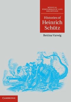 Histories of Heinrich Schutz (eBook, ePUB) - Varwig, Bettina