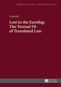 Lost in the Eurofog: The Textual Fit of Translated Law (eBook, PDF) - Biel, Lucja