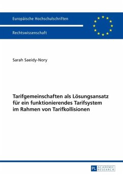 Tarifgemeinschaften als Loesungsansatz fuer ein funktionierendes Tarifsystem im Rahmen von Tarifkollisionen (eBook, ePUB) - Sarah Saeidy-Nory, Saeidy-Nory