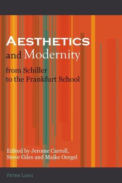 Aesthetics and Modernity from Schiller to the Frankfurt School (eBook, PDF)