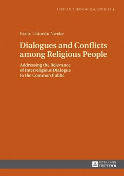 Dialogues and Conflicts among Religious People (eBook, ePUB) - Kizito Chinedu Nweke, Nweke