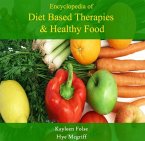 Encyclopedia of Diet Based Therapies & Healthy Food (eBook, PDF)