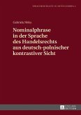Nominalphrase in der Sprache des Handelsrechts aus deutsch-polnischer kontrastiver Sicht (eBook, ePUB)