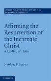 Affirming the Resurrection of the Incarnate Christ (eBook, ePUB)