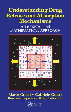 Understanding Drug Release and Absorption Mechanisms (eBook, PDF) - Grassi, Mario; Grassi, Gabriele; Lapasin, Romano; Colombo, Italo