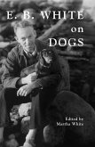 E.B. White on Dogs (eBook, ePUB)