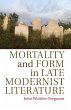 Mortality and Form in Late Modernist... - Bild 1