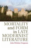 Mortality and Form in Late Modernist Literature (eBook, ePUB)