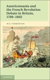 Americomania and the French Revolution Debate in Britain, 1789-1802 (eBook, ePUB)